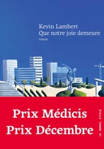 Kevin Lambert: Que notre joie demeure
