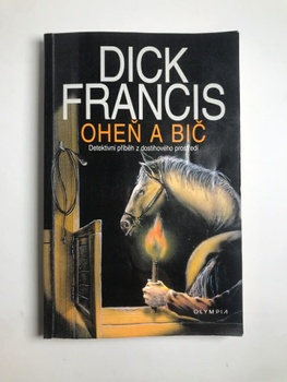 Dick Francis: Oheň a bič Měkká (2008)