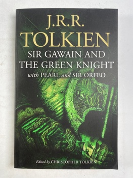 J. R. R. Tolkien: Sir Gawain and the Green Knight, Pearl and Sir Orfeo