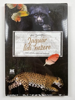 Jan Dungel: Jaguár lidi nežere