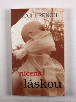 Nicci French: Ničená láskou