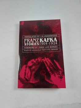 Franz Kafka: Franz Kafka Stories 1904-1924