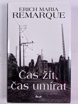 E. M. Remarque: Čas žít, čas umírat Pevná (2013)