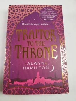 Alwyn Hamilton: Traitor to the Throne