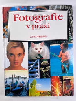 John Freeman: Fotografie v praxi Pevná (2002)