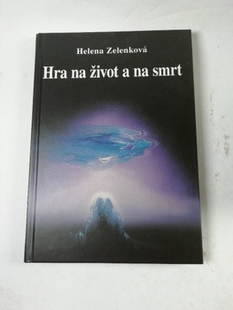 Helena Zelenková: Hra na život a na smrt