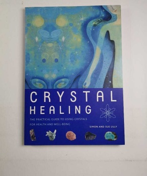 Crystal Healing: The Practical Guide to Using Crystals for…