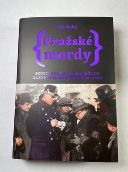 Pražské mordy – Skutečné kriminální případy z let první republiky (1918–1938)