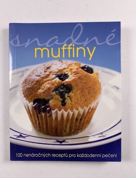 Snadné muffiny –  100 nenáročných receptů pro každodenní…