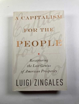 A Capitalism for the People: Recapturing the Lost Genius of…