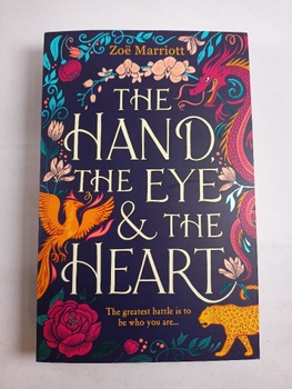Zoe Marriott: The Hand, the Eye and the Heart