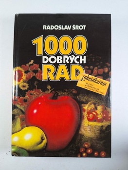 Radoslav Šrot: 1000 dobrých rad zahrádkářům Pevná (1993)