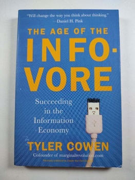 The Age of the Infovore: Succeeding in the Information…