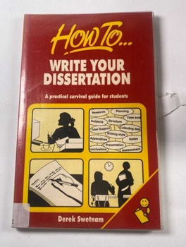 How to Write Your Dissertation: A Practical Survival Guide for Students