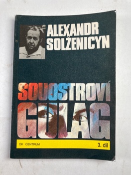 Alexandr Isajevič Solženicyn: Souostroví Gulag 3. díl