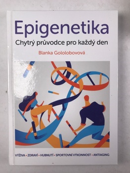 Epigenetika – chytrý průvodce pro každý den