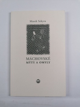 Marek Sekyra: Máchovské mýty a omyly