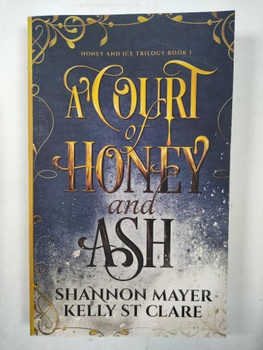 Honey and Ice Trilogy: A Court of Honey and Ash (1)
