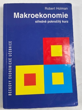 Robert Holman: Makroekonomie – Středně pokročilý kurz Měkká (2004)