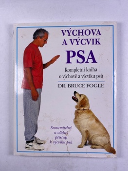 Bruce Fogle: Výchova a výcvik psa