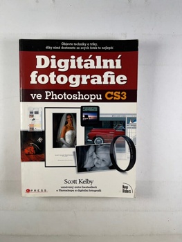 Scott Kelby: Digitální fotografie ve Photoshopu CS3