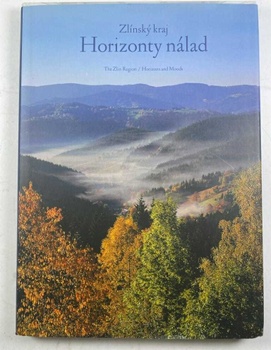 Zlínsky kraj, horizonty nálad: Zlín Región, horizons a moods