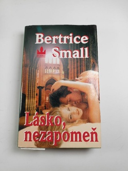 Bertrice Small: Lásko, nezapomeň