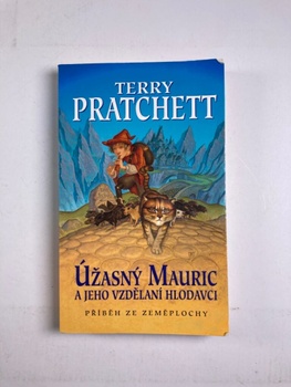 Terry Pratchett: Úžasný Mauric a jeho vzdělaní hlodavci…