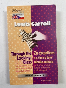 Lewis Carroll: Through the looking-glass / Za zrcadlem a s čím se tam Alenka setkala