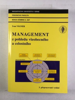 Ivan Vágner: Management z pohledu všeobecného a celostního