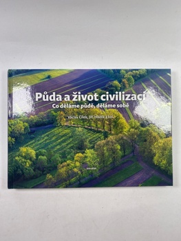 Jiří Hladík: Půda a život civilizací