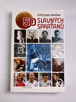 Vítězslav Houška: 50 slavných Sparťanů