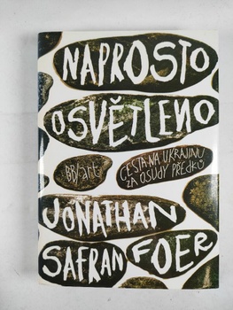 Jonathan Safran Foer: Naprosto osvětleno
