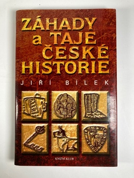 Jiří Bílek: Záhady a taje české historie