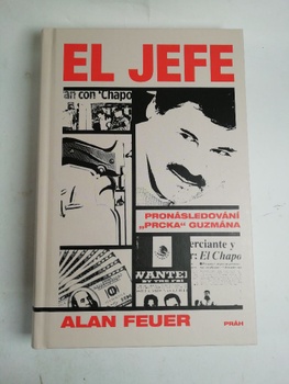 Feuer Alan: El Jefe - Pronásledování „Prcka“ Guzmána
