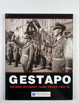 Gestapo: dějiny Hitlerovy tajné policie 1933-45