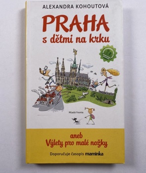Praha s dětmi na krku aneb Výlety pro malé nožky