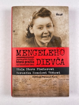 Mengeleho dievča - Skutočný príbeh Slovenky, ktorá prežila štyri koncentračné tábory