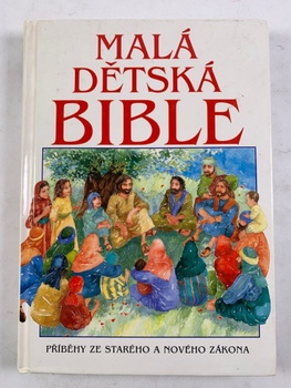 Malá dětská Bible: Příběhy ze Starého a Nového zákona
