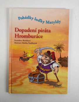 Pohádky loďky Matyldy: Dopadení piráta Hromburáce (1)