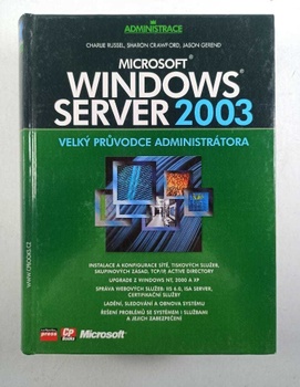 Microsoft Windows Server 2003: velký průvodce administrátora