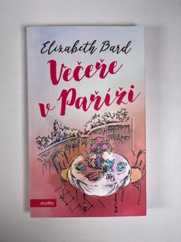 Elizabeth Bard: Večeře v Paříži
