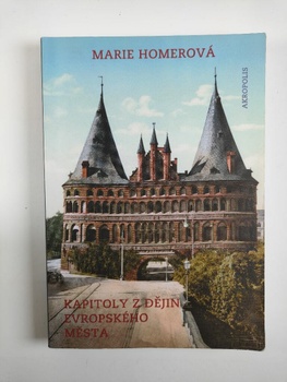Marie Homerová: Kapitoly z dějin evropského města