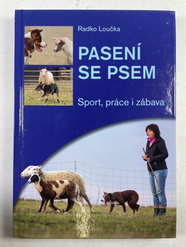 Radko Loučka: Pasení se psem - Sport, práce i zábava