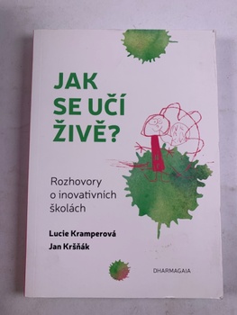 Jan Kršňák: Jak se učí živě? Rozhovory o inovativních školách