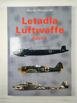 Marek J. Murawski: Letadla Luftwaffe 1