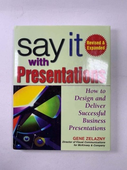 Say It with Presentations: How to Design and Deliver…
