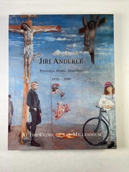 Jiří Anderle - At the close of the Millennium: paintings,…