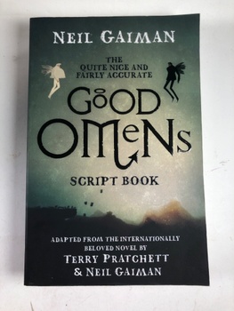 Neil Gaiman: The Quite Nice and Fairly Accurate Good Omens Script Book