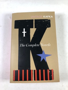 The Complete Novels: Includes The Trial, Amerika and The…